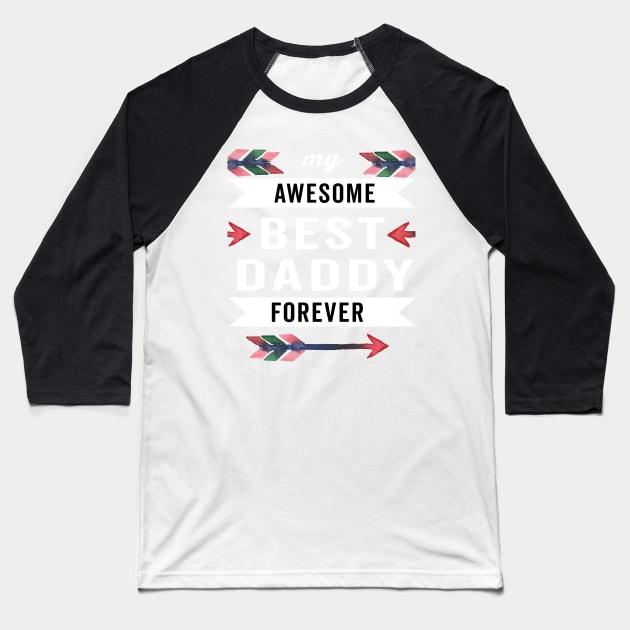 My awesome best daddy forever fathers day gift 2021 Baseball T-Shirt by yellowpinko